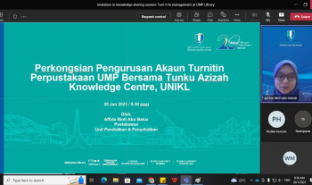 Knowledge Sharing Session: Turnitin Management at Universiti Malaysia Pahang (UMP) Library with Tunku Azizah Knowledge Centre Universiti Kuala Lumpur (UNIKL)